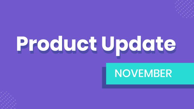 Product Update: Improvements for a Better Product